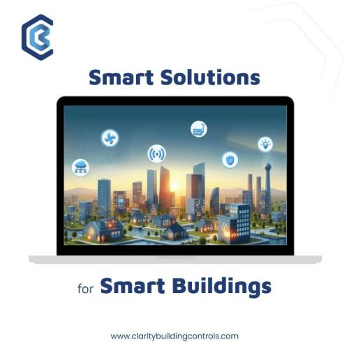 Unlock Seamless Building Automation With Clarity Building Controls ( 